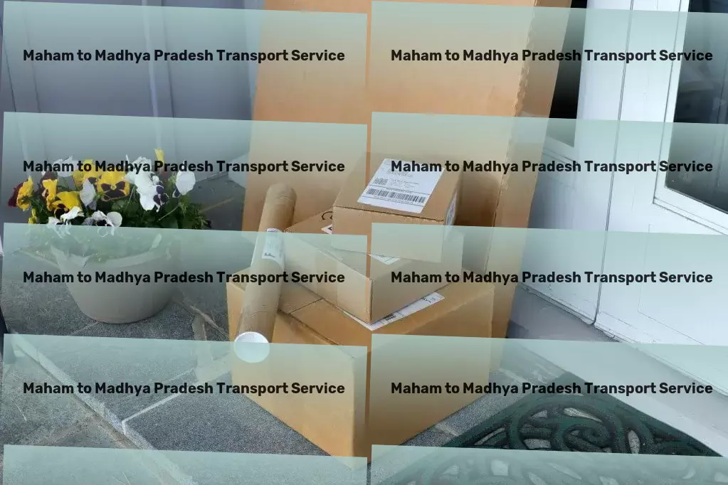 Maham to Madhya Pradesh Part Load Transport Express goods shipment solutions